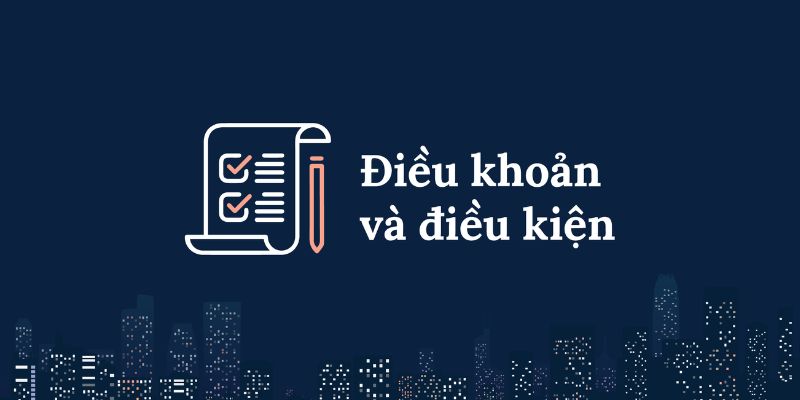 Điều cần biết về điều khoản và điều kiện Fm88